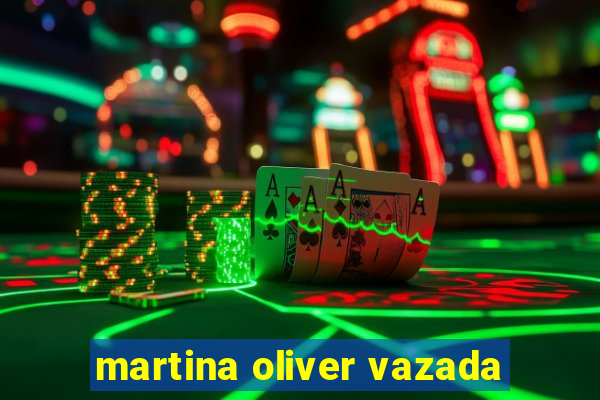 martina oliver vazada